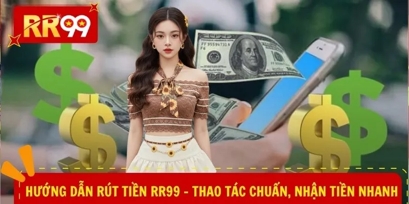 Hướng dẫn rút tiền RR99